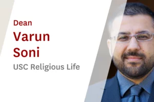 USC Online Seminar Featuring Dean Of USC Religious Life Varun Soni