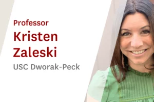 USC Online Seminar Featuring USC Dworak Peck Professor Kristen Zaleski