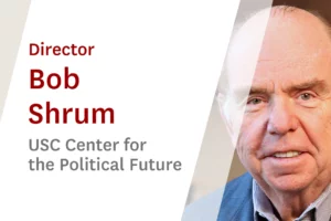 USC Online Seminar Featuring Center For The Political Future Director Bob Shrum