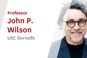 USC Online Seminar Featuring USC Dornsife Professor John P. Wilson