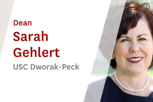 USC Online Seminar Featuring Dworak Peck Dean Sarah Gehlert