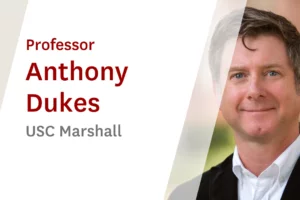 USC Online Seminar Featuring USC Marshall Professor Anthony Dukes